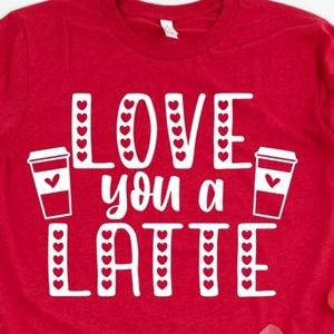 Love you a LATTE Tshirt